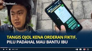 Tangis Ojol Kena Orderan Fiktif Rp 400 Ribu Pilu Rela Ngojol Demi Bantu Ibu Malah Ditipu Customer