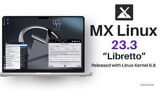 MX Linux 23.3 “Libretto” Released