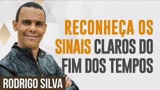 Sermão de Rodrigo Silva  O FIM DOS TEMPOS ESTÁ SE CUMPRINDO?