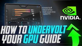 How To UNDERVOLT Your GPU - The Ultimate Easy Guide 2024 Nvidia GPU