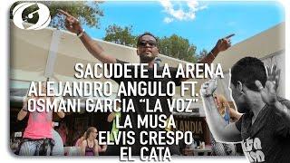 SACUDETE LA ARENA - Alejandro Angulo ft. Osmani Garcia La Musa Elvis Crespo El Cata