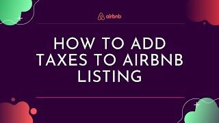 How To Add Taxes GSTVATHST to Airbnb Listing  Hosting Tips