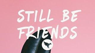 G-Eazy - Still Be Friends Lyrics Feat. Tory Lanez & Tyga