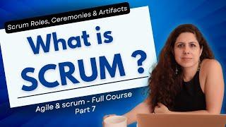 What is Scrum? Different Scrum Roles Ceremonies & Artifacts  Agile & Scrum Full Course - Part  7