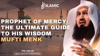 Prophet of Mercy S.A.W The Ultimate Guide To His Wisdom - Mufti Menk