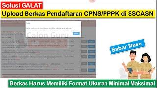 LIVE Cara Mengatasi GALAT Upload Berkas Pendaftaran CPNS dan PPPK di SSCASN.BKN.GO.ID  Calon Guru