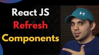 React Js How to REFRESH a Component  Best Practice