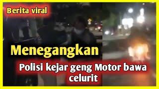 Polisi kejar-kejaran dengan geng motor