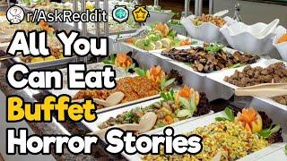 All You Can Eat Buffet Horror Stories