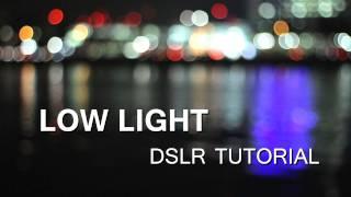 DSLR Tutorial How to shoot in Low Light at night & how to reduce noise