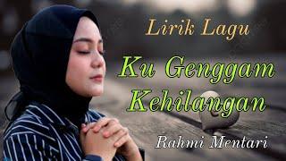 Lirik Lagu Ku Genggam Kehilangan - Rahmi Mentari