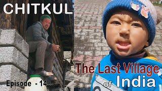 CHITKUL How People Live their life in the last Village of India-Chinese border Himachal Tour EP 14