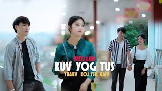 KUV YOG TUS THAUV KOJ TSIS XAIV By Pheej Lauj Official MV #2024@Suab.Nkauj.Tawm.Tshiab#hmongsong