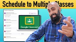 How to Schedule Assignments to Multiple classes in Google Classroom