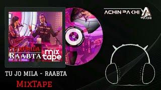 TU JO MILA - RAABTA  JUBIN NAUTIYAL & SHIRLEY SETIA  MIXTAPE  SONG UPLOADED BY ACHIN PAKHI 