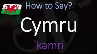 How to Pronounce Cymru? CORRECTLY What does Cymru stand for?