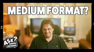 Simulate Medium Format with a Full Frame Camera Ask David Bergman
