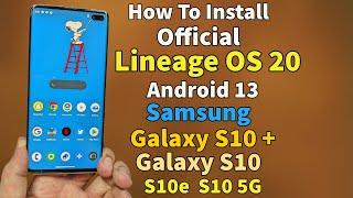 Install Official LineageOS 20 Android 13 On Galaxy S10+ S10 S10e