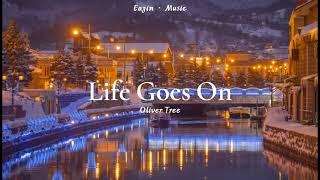 Oliver Tree-Life goes on —— 「Life goes on and on and on and on and on and on and on and on」（lyrics）