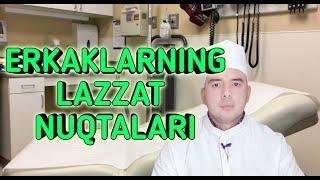 ERKAKLARNING LAZZAT NUQTALARI ЭРКАКЛАРНИНГ ЛАЗЗАТ НУҚТАЛАРИ