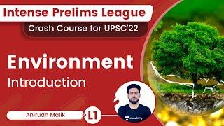 L1 Introduction  Complete Environment  Intense Prelims League  UPSC 2022  Anirudh Malik