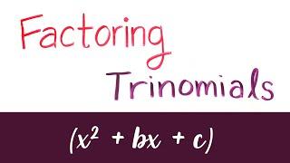 Whiteboard Math Factoring Trinomials x2+bx+c