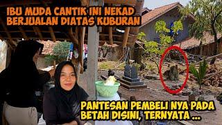 MAMAH MUDA CANTIK BUKA WARUNG DI TENGAH KUBURAN ?