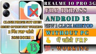 Realme 10 Pro 5g FRP Bypass Latest Security Android 13 Update CLONE PHONE NOT OPEN  LATEST SECURIT