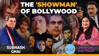 EP-132   The Ultimate Showman of Bollywood Ft. Subhash Ghai