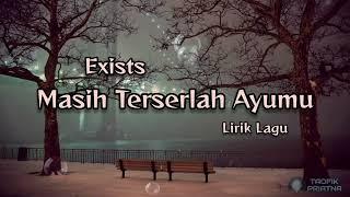 Masih Terserlah Ayumu - Exists Lirik Lagu