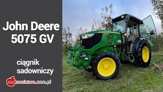 Ciągnik sadowniczy - John Deere 5075 GV - SERIA FILMÓW pt. Sadownik kupuje