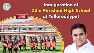 Minister KTR  Inauguration of Zilla Parishad High School at Yellareddypet