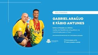 Aula Magna com Gabriel Araújo e Fábio Antunes  Resiliência e Equilíbrio na Caminhada para o Ouro