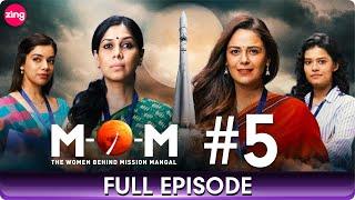 MOM - India Lands On Mars  Indian Webseries  Episode 5  Ft. Mona Singh Sakshi Tanwar  Zing Tv