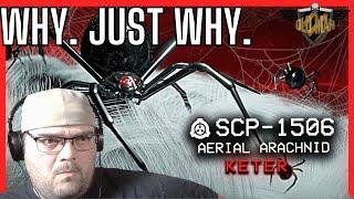 What Did I Do to You Guys?? SCP-1506 Aerial Arachnid by The Volgun - Reaction