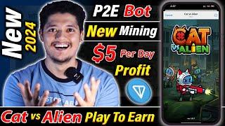 $5 Per Day - Cat vs Alien Play2Earn Telegram BOT Mining - Crypto P2E Games Without Investment 2024