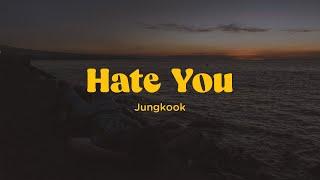 JUNGKOOK - Hate You Lyrics