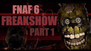 Freakshow Afton & Chica ARE COMING FOR ME - Fnaf 6 FREAKSHOW - Part 1 - MasterMan
