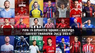 FIFA 19 SQUAD UPDATE + RATINGS LATEST TRANSFER JULY 2023