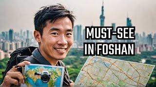 Exploring Foshan China Top Must-See Spots for Your Travel Bucket List