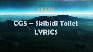 Skibidi Toilet  Lyrics  - CG5