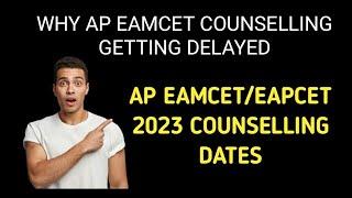 ap eamcet counselling dates 2023 reasons for ap eamcet counselling delay ap eapcet 2023