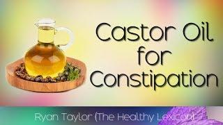 Castor Oil for Constipation