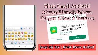 Cara Mengubah Emoji Android Menjadi Iphone Dengan ZFont 3 Update Terbaru