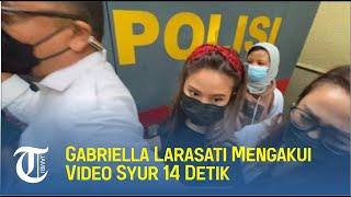Gabriella Larasati Mengaku Video Syur 14 Detik yang Tersebar Adalah Dirinya