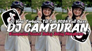 DJ CAMPUAN VIRAL 2024 SOUND TIK TOK JEDAG JEDUG MENGKANE FULL BASS