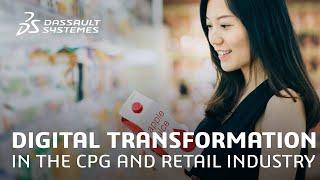 Real Stories on Digital Transformation in the CPG and Retail Industry - Dassault Systèmes