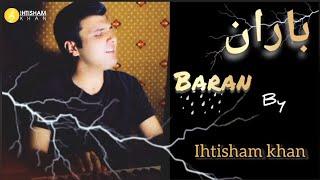 Pashto New Song 2024  Baran  Ihtisham Khan  Official Video  Music  #pashtonewsongs2024 #rain