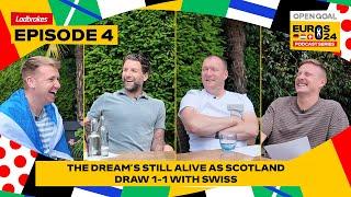 THE DREAMS STILL ALIVE AS SCOTLAND DRAW 1-1 WITH SWITZERLAND  Open Goal Euros Podcast Episode 4