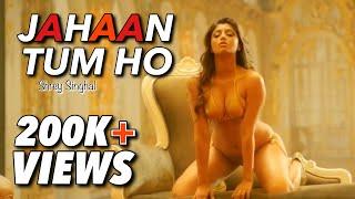 JAHAAN TUM HO Full Video Song  Shrey Singhal  New Hindi Latest Song 2017  Official Video 